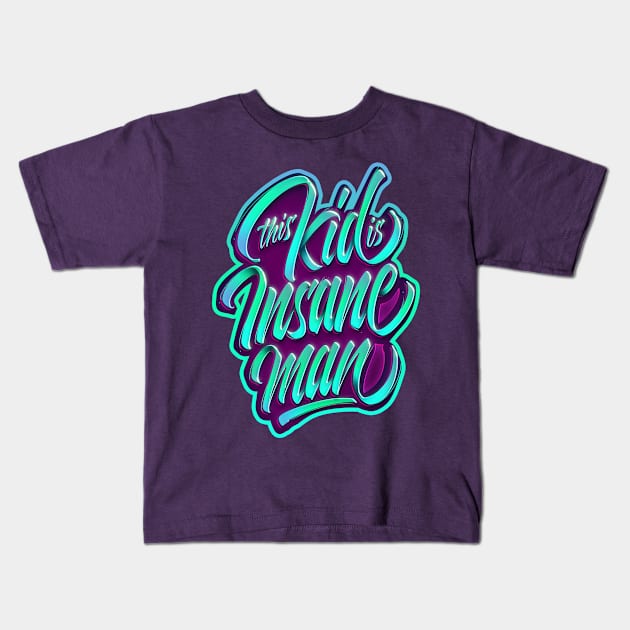 This kid is insane man Kids T-Shirt by tresnoku